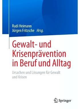 预订 Gewalt- und Krisenprävention in Beruf und Alltag: Ursachen und Lösungen für Gewalt und Krisen: 9783658333744
