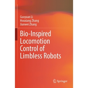 Locomotion Control 仿生无肢机器人运动控制 Bio 9789811983863 Robots Inspired Limbless 预订