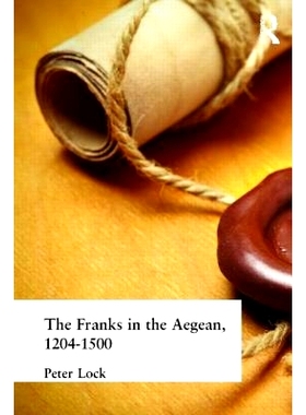 预订 The Franks in the Aegean: 1204-1500 爱琴海的法兰克人 124-15: 9781138836327