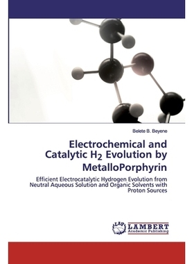 预订 Electrochemical and Catalytic H2 Evolution by MetalloPorphyrin：Efficient Electrocatalytic Hydrogen Evolution from