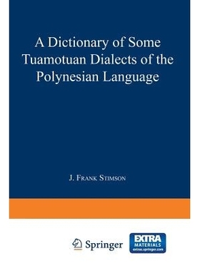 预订 A Dictionary of Some Tuamotuan Dialects of the Polynesian Language: 9789401758628