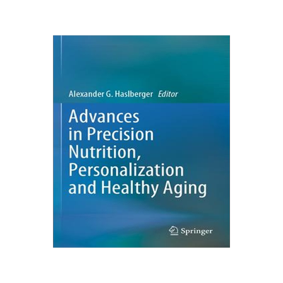 [预订]Advances in Precision Nutrition, Personalization and Healthy Aging 9783031101557
