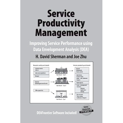 预订 Service Productivity Management: Improving Service Performance using Data Envelopment Analysis (DEA): 9781461498056