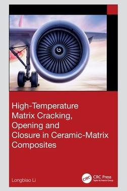 [预订]High-Temperature Matrix Cracking, Opening and Closure in Ceramic-Matrix Composites 9781032637518