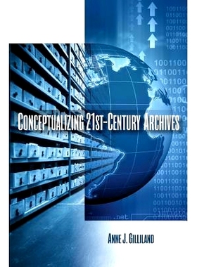 预订 Conceptualizing 21st-Century Archives: 9780838916520