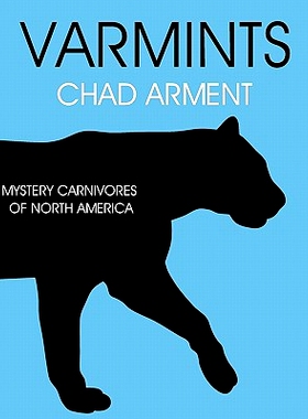 预订 Varmints: Mystery Carnivores of North America: 9781616460198