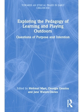 预订 Exploring the Pedagogy of Learning and Playing Outdoors: Questions of Purpose and Intention 探索户外学习与游戏的教
