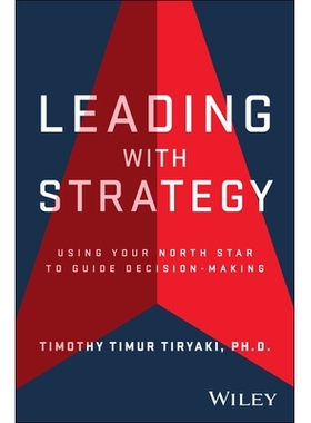 预订 Leading With Strategy: Using Your North Star To Guide Decision-Making: 9781394382729