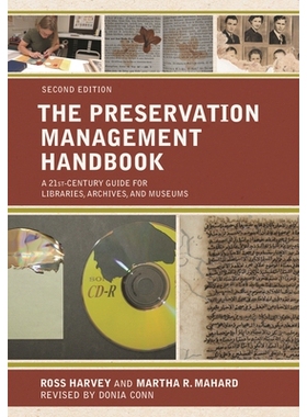 预订 The Preservation Management Handbook: A 21st-Century Guide for Libraries, Archives, and Museums, Second Edition 保