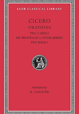 【预订】Pro Caelio. De Provinciis Consularibus. Pro Balbo 9780674994928