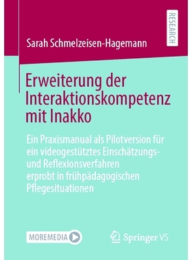 预订 Erweiterung der Interaktionskompetenz mit Inakko: Ein Praxismanual als Pilotversion für ein videogestütztes Einsc