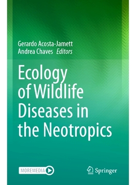 预订 Ecology of Wildlife Diseases in the Neotropics 新热带地区野生动物病害生态学: 9783031505331