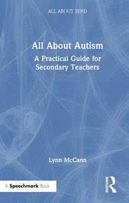 [预订]All About Autism: A Practical Guide to Supporting Autistic Learners in the Secondary School 9781032247809