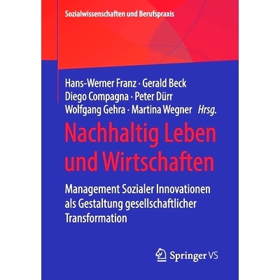 预订 Nachhaltig Leben und Wirtschaften: Management Sozialer Innovationen als Gestaltung gesellschaftlicher Transformatio