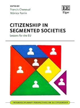 预订 Citizenship in Segmented Societies: Lessons for the Eu 分化社会中的公民权:欧盟的教训: 9781788112680