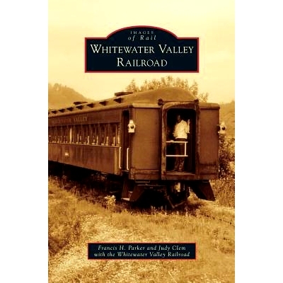 预订 Whitewater Valley Railroad: 9781531669126