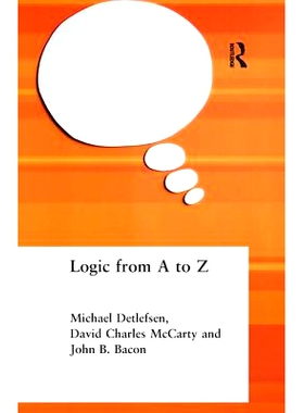 预订 Logic from A to Z: The Routledge Encyclopedia of Philosophy Glossary of Logical and Mathematical Terms 逻辑完整介绍