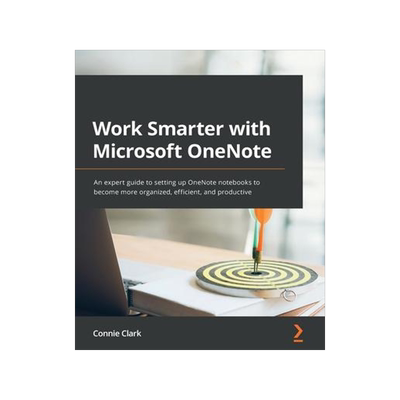 [预订]Work Smarter with Microsoft OneNote 9781801075664