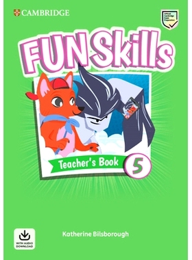 预订 Fun Skills Level 5 Teacher’s Book with Audio Download: 9781108563512