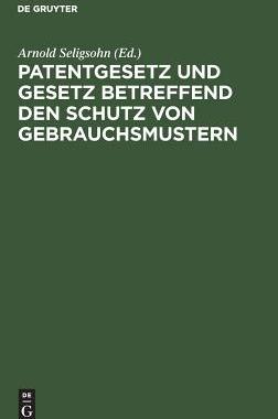 【预订】Patentgesetz und Gesetz betreffend den Schutz von Gebrauchsmustern 9783111161297