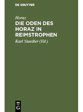 预订 Die Oden des Horaz in Reimstrophen: In Reimstrophen verdeutscht und zu einem Lebensbilde des Dichters: 978311125614