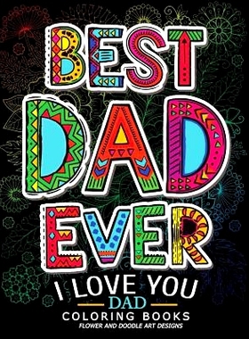预订 Best Dad Ever (I love you Dad Coloring Book): Awesome Gift for father (Father day coloring book for Adults): 978154