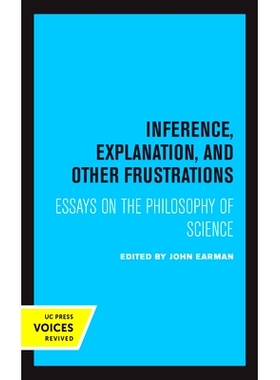 预订 Inference, Explanation, and Other Frustrations: Essays in the Philosophy of Science Volume 14: 9780520356559