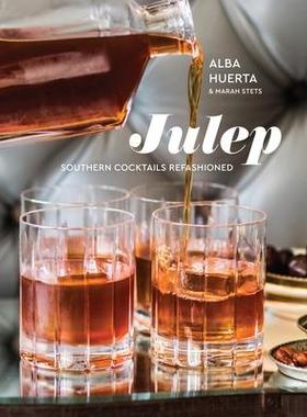 预订 Julep: Southern Cocktails Refashioned [a Recipe Book]Julep：重新调制的南方鸡尾酒 [食谱书]: 9780399579417