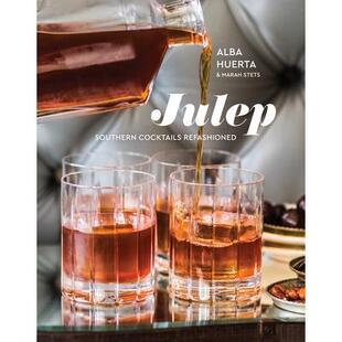 预订 Julep: Southern Cocktails Refashioned [a Recipe Book]Julep：重新调制的南方鸡尾酒 [食谱书]: 9780399579417