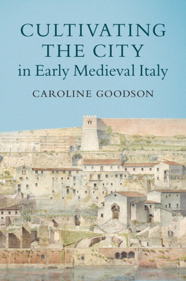【预订】Cultivating the City in Early Medieval Italy