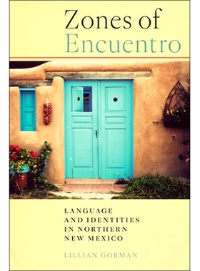预订 Zones of Encuentro: Language and Identities in Northern New Mexico: 9780814215739