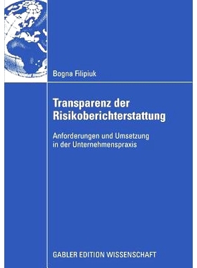 预订 Transparenz der Risikoberichterstattung: Anforderungen und Umsetzung in der Unternehmenspraxis: 9783834913890