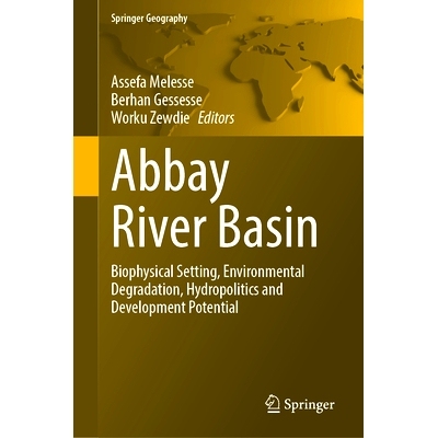 预订 Abbay River Basin: Biophysical Setting, Environmental Degradation, Hydropolitics and Development Potential 阿贝河流