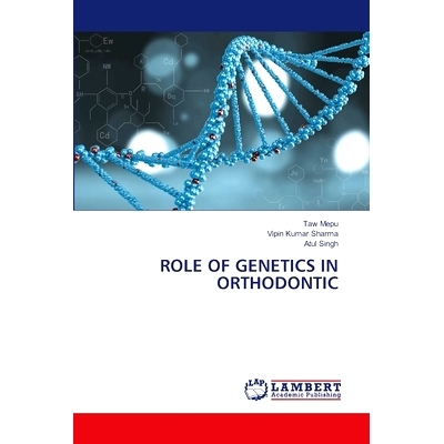 预订 Role of Genetics in Orthodontic 遗传学在正畸中的作用: 9786208117795
