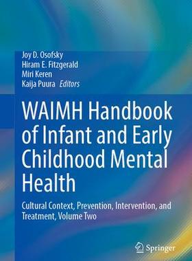 [预订]Waimh Handbook of Infant and Early Childhood Mental Health: Cultural Context, Prevention, Interventi 9783031486302