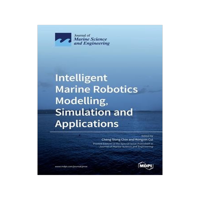 [预订]Intelligent Marine Robotics Modelling, Simulation and Applications 9783039281329