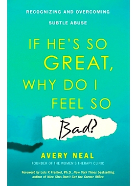 预订 If He’s So Great, Why Do I Feel So Bad?: Recognizing and Overcoming Subtle Abuse: 9780806538617