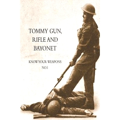 预订 Tommy Gun, Rifle and Bayonet: Know your weapons No.1: 9781783312481