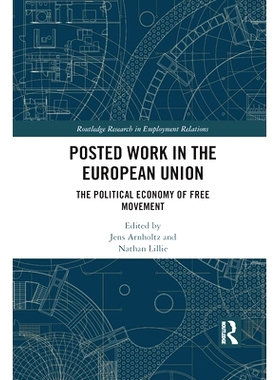 预订 Posted Work in the European Union: The Political Economy of Free Movement: The Political Economy of Free Movement