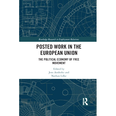 预订 Posted Work in the European Union: The Political Economy of Free Movement: The Political Economy of Free Movement