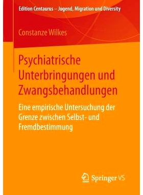 预订 Psychiatrische Unterbringungen und Zwangsbehandlungen: Eine empirische Untersuchung der Grenze zwischen Selbst- und