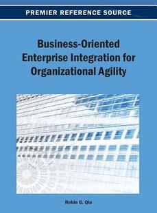 Oriented Enterprise Integration Organizational Business for Agility 预订