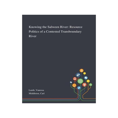 [预订]Knowing the Salween River: Resource Politics of a Contested Transboundary River 9781013276439