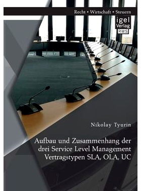 预订 Aufbau und Zusammenhang der drei Service Level Management Vertragstypen SLA, OLA, UC: 9783954852543