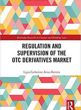 【预售】Regulation and Supervision of the OTC Derivatives Market