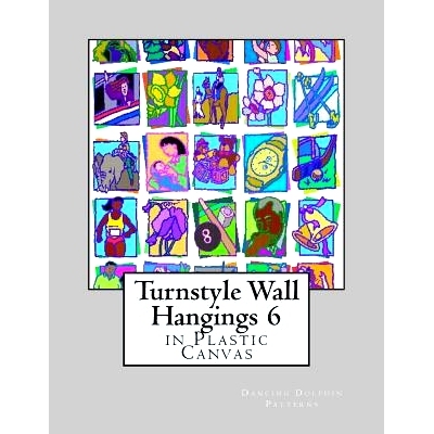 预订 Turnstyle Wall Hangings 6: in Plastic Canvas: 9781985587090