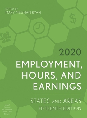 预订 Employment, Hours, and Earnings 2020: States and Areas, Fifteenth Edition 2020年就业，工时和收入：各州和各地区: 978