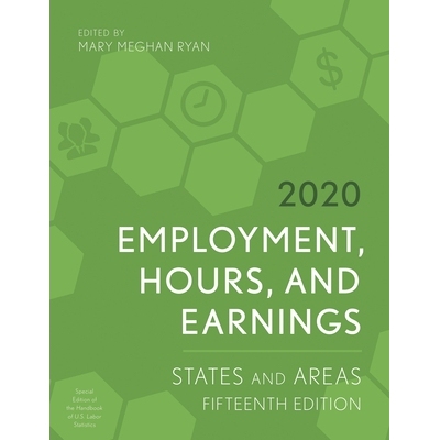 预订 Employment, Hours, and Earnings 2020: States and Areas, Fifteenth Edition 2020年就业，工时和收入：各州和各地区: 978
