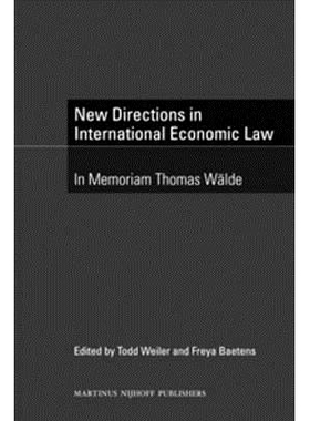 预订 New Directions in International Economic Law: In Memoriam Thomas Wälde 国际经济法的新方向：悼念托马斯·瓦尔德: 978
