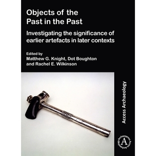 the 对象研 过去 Earlier Objects Artefacts Past Contexts 预订 Investigating Later Significance
